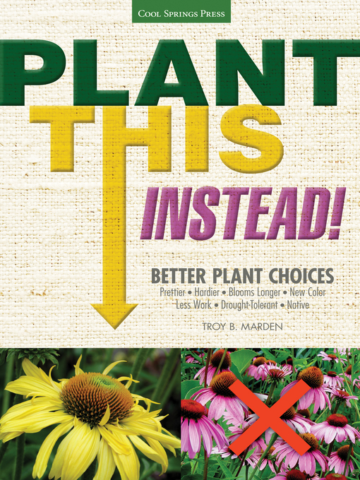 Title details for Plant This Instead! by Troy Marden - Available